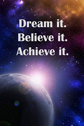 Encouraging quotes notebook: Dream it. Believe it. Achieve it| The universe journal diary, notebook| Composition College Ruled 6x9 Inches 110 pages| ... Starry night notebook| Simple notebook lined