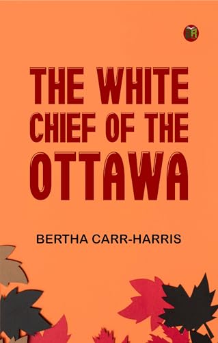 The White Chief of the Ottawa