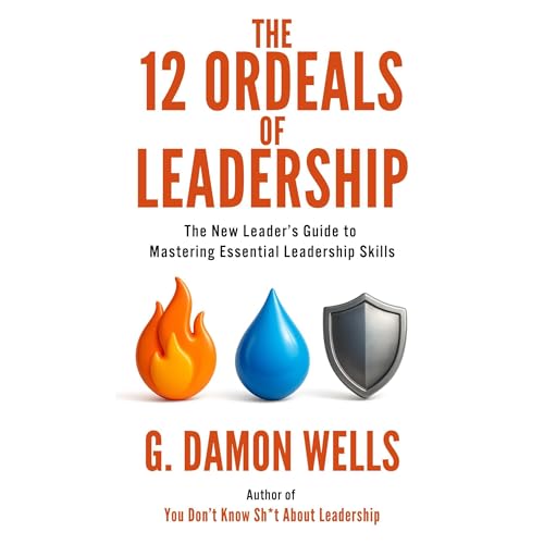 The 12 Ordeals of Leadership by G. Damon Wells episode artwork