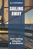 sailing boat  SAILING AWAY: Solo Sailing the Atlantic & Caribbean