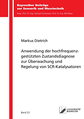 Anwendung der hochfrequenzgestützten Zustandsdiagnose zur Überwachung und Regelung von SCR-Katalysatoren (Bayreuther Beiträge zur Sensorik und Messtechnik)