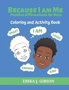 Because I am Me: Positive Affirmations for Boys: Coloring and Activity Book
