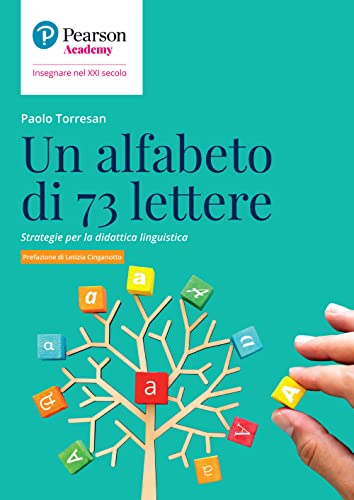Un Alfabeto Di 73 Lettere. Strategie Per La Didattica Linguistica