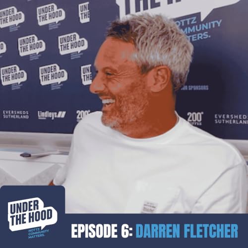 Under The Hood Episode 6: Darren Fletcher