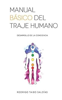 Paperback Manual Básico del Traje Humano: Desarrollo de la Conciencia (Spanish Edition) [Spanish] Book