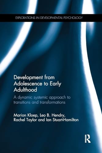 Development from Adolescence to Early Adulthood: A dynamic systemic approach to transitions and transformations (Explorations in Developmental Psychology)