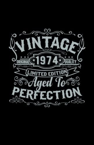 Vintage Original 1974 Quality Limited Edition Aged to Perfection