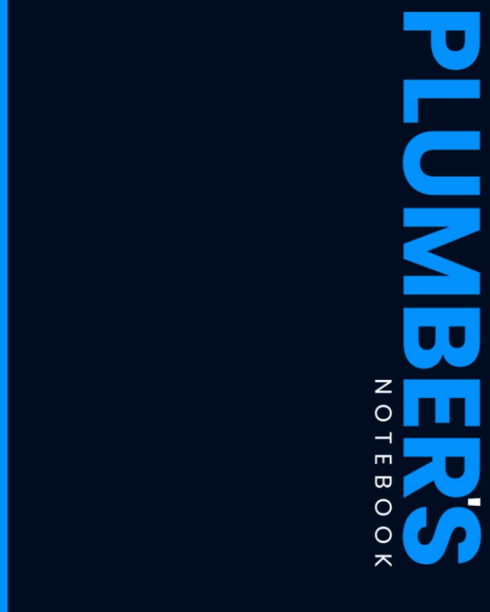 Plumbers Notebook: Record Jobs, Customer Details, Materials, Notes | Organise & Plan Your Day With 30 Minute Timeslots. (8AM-8PM)