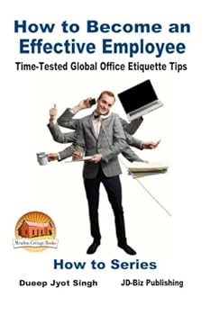 Paperback How to Become an Effective Employee - Time-Tested Global Office Etiquette Tips Book