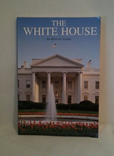 The White House: An Historic Guide 0912308427 Book Cover