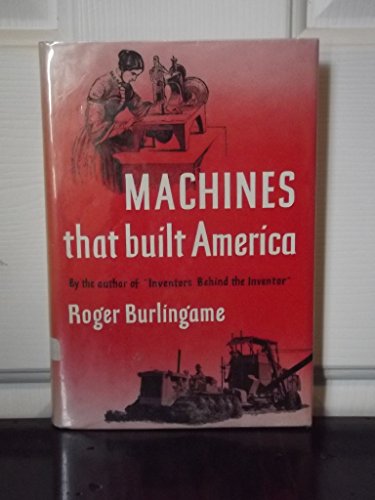 Machines That Built America by Roger Burlingame B06XC5GN7L Book Cover