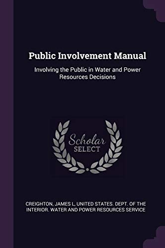Public Involvement Manual: Involving the Public in Water and Power Resources Decisions