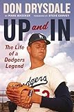 Don Drysdale: Up and In: The Life of a Dodgers Legend