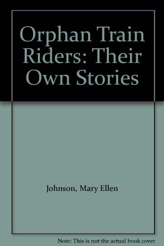 Orphan Train Riders: Their Own Stories 0963590235 Book Cover