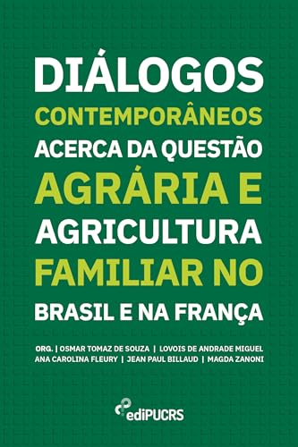 Diálogos contemporâneos acerca da questão agrária e agricultura familiar no Brasil e na França