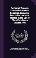 Review of Triangle Economic Research Report on Economic Loss to Recreational Fishing in the Upper Clark Fork Basin Volume 1995 1341920410 Book Cover