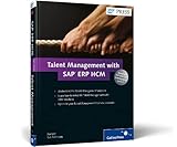 Talent Management with SAP ERP HCM: Learn what Talent Management is and how it can work for your business! (SAP PRESS: englisch)