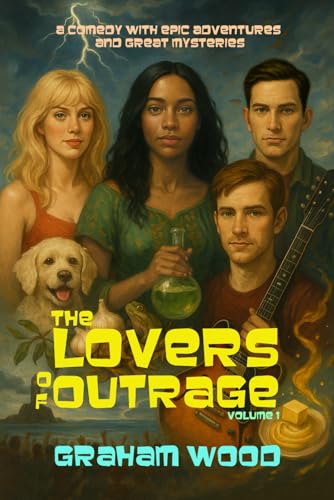 THE LOVERS OF OUTRAGE: A comedy with epic adventures and great mysteries
