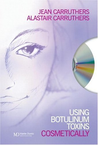 Using Botulinum Toxins Cosmetically: A Practical Guide Using Botulinum Toxins Cosmetically: A Practical Guide