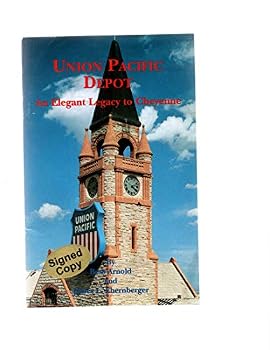 Paperback Union Pacific Depot an Elegant Legacy to Cheyenne Book