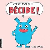 C'est moi qui décide !: C'EST MOI QUI DECIDE !