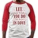 Let All You Do Be Done in Love Three-Quarter Raglan Sleeve Baseball Shirt Unisex X-Large White/Red