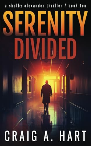 Serenity Divided: A Vigilante Justice Action Thriller (The Shelby Alexander Thriller Series)
