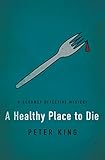 A Healthy Place to Die (The Gourmet Detective Mysteries Book 5)