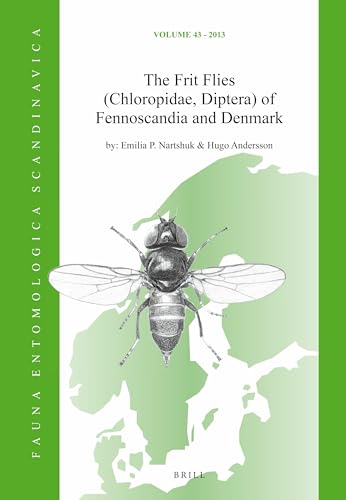 The Frit Flies (Chloropidae, Diptera) of Fennoscandia and Denmark (Fauna Entomologica Scandinavica, Band 43)