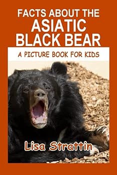 Paperback Facts About the Asiatic Black Bear (A Picture Book For Kids) Book
