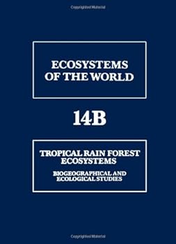 Hardcover Tropical Rain Forest Ecosystems: Biogeographical and Ecological Studies (Ecosystems of the World) Book