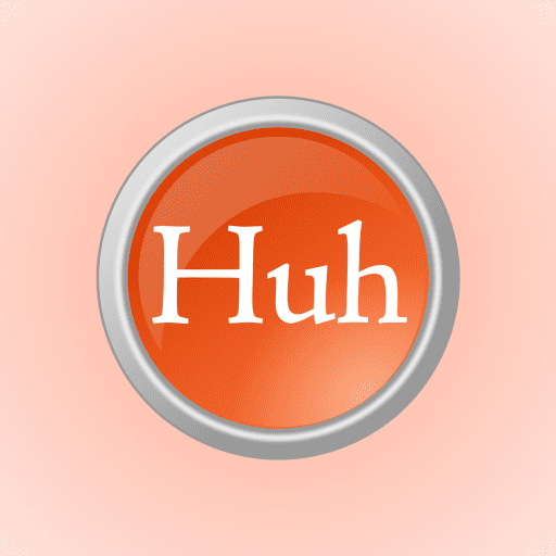 Huh Button