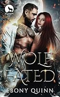 Wolf Fated: Fated Mates Paranormal Romance (Willowbrook Wolves) B0D6YLG2VF Book Cover