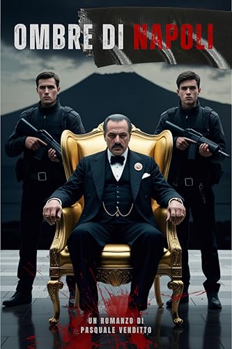 Ombre di Napoli: Un Romanzo Thriller Criminale sulla Maf