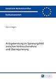 Anlageberatung im Spannungsfeld zwischen Verbraucherschutz und Überregulierung (Europäische Hochschulschriften Recht)