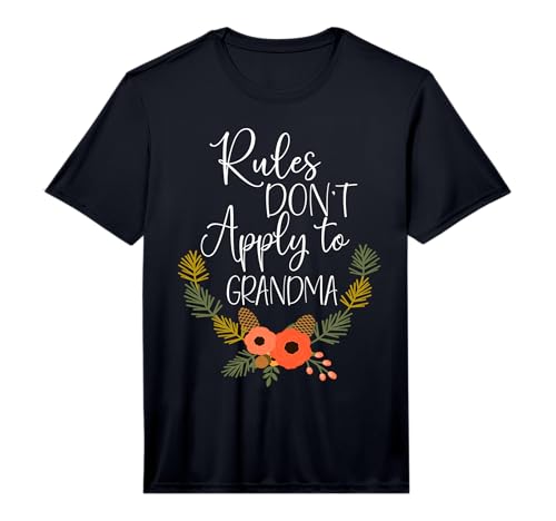 Rules Dont Apply to Grandma Funny Family Grandmother Performance T-Shirt