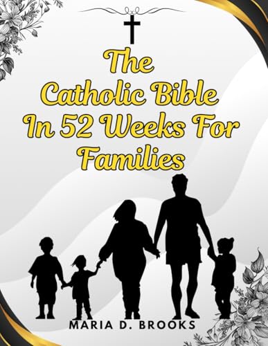 The Catholic Bible in 52 weeks for Families: Exploring God's word...