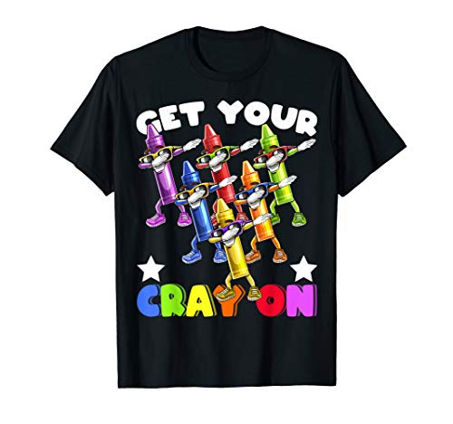 Get Your Cray On Dabbing Crayons Back to School Shirt Kids