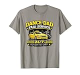 Lustiger Tanz Väter Taxidienst Tanz Väter Humor Dance Parent T-Shirt