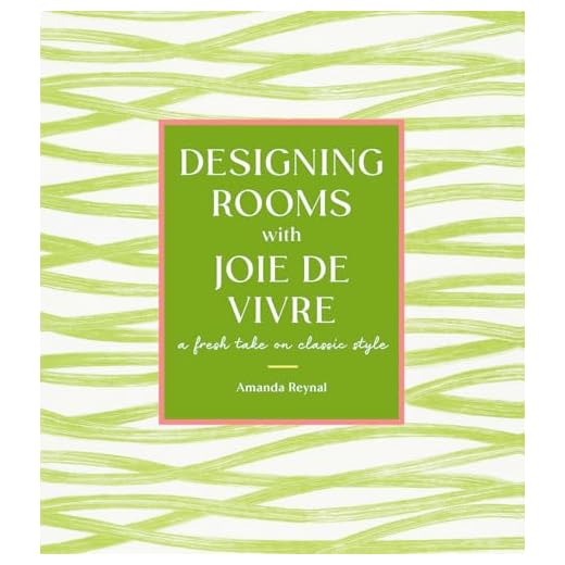 Designing Rooms with Joie de Vivre