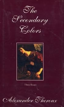 Hardcover The Secondary Colors: Three Essays Book