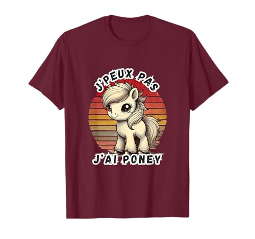 J'peux pas j'ai Poney Humour Equitation Cavalière T-Shirt