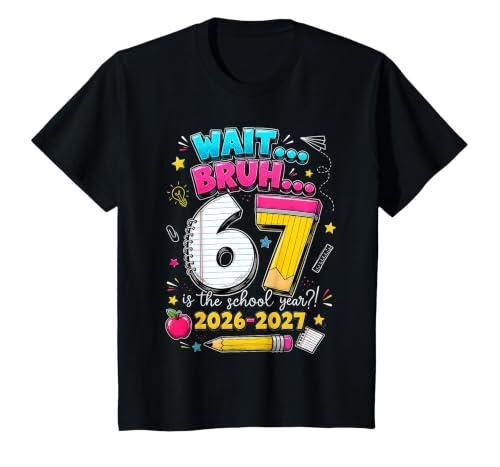 Back to School Wait Bruh 6 7 is The School Year 2026 2027 T-Shirt, Youth, Black, Small
