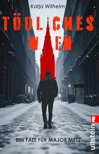 Tödliches Wien: Ein Fall für Major Metz | Packender Wien-Krimi: Eiskalte Selbstjustiz fordert einen gebrochenen Ermittler heraus (Major Metz ermittelt 1) (German Edition)