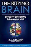 The Buying Brain: Secrets for Selling to the Subconscious Mind