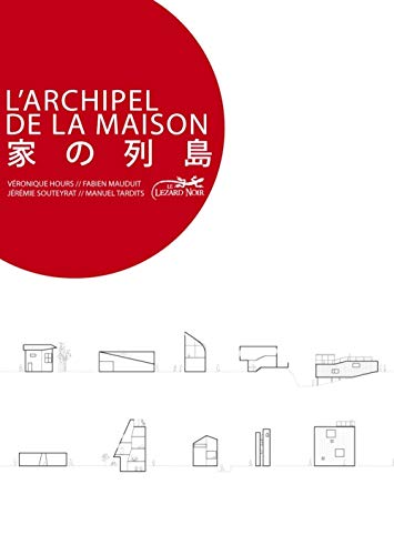 Télécharger L'Archipel de la maison - Une architecture domestique au Japon livre En ligne