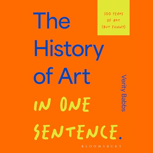 Enjoy The History of Art in One Sentence from Verity Babbs episode artwork