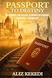 PASSPORT TO DESTINY