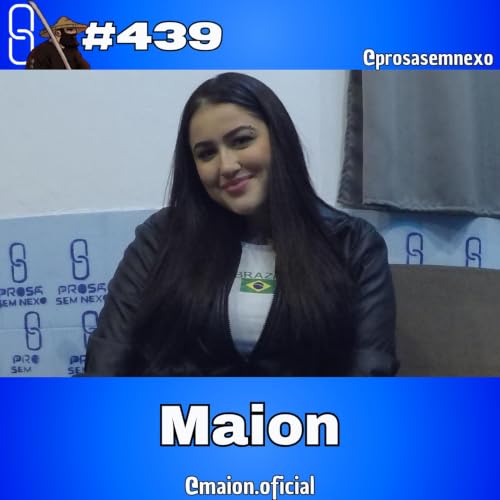 MAION - Prosa Sem Nexo Podcast #439