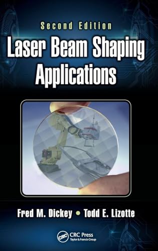 Laser Beam Shaping Applications (Optical Science and Engineering)